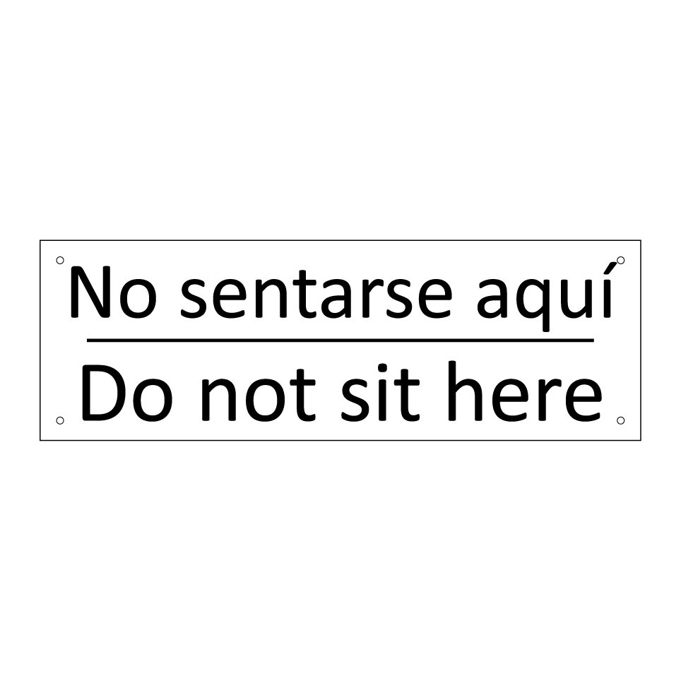 No sentarse aquí - Do not sit here