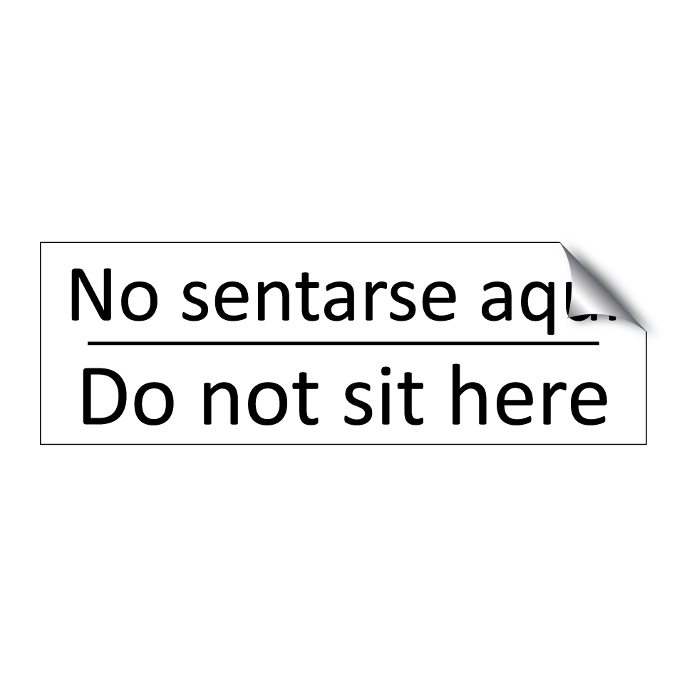 No sentarse aquí - Do not sit here
