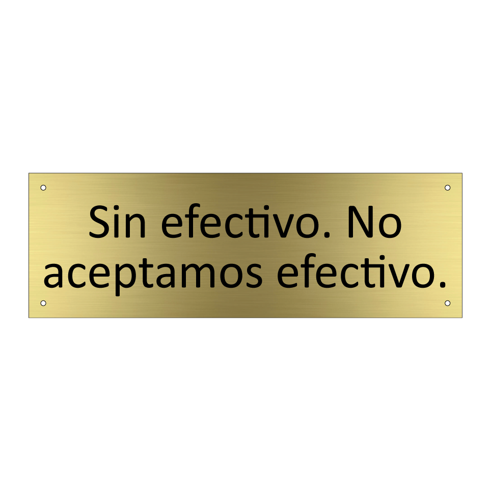 Sin efectivo. No aceptamos efectivo.