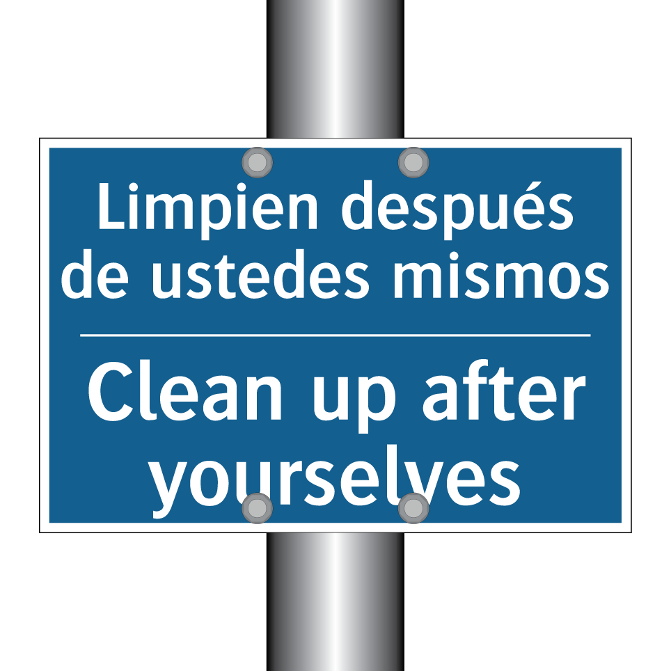 Limpien después de ustedes mismos /.../ - Clean up after yourselves