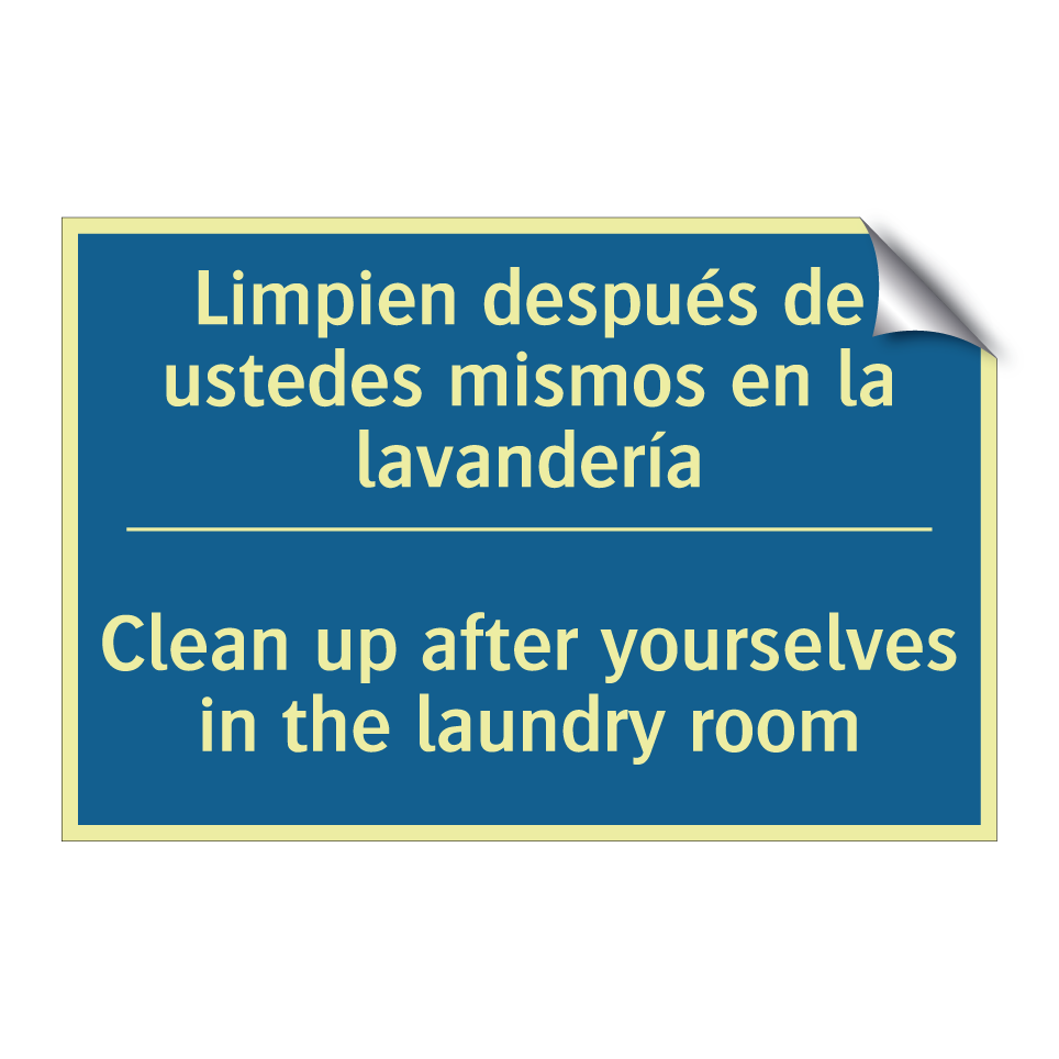 Limpien después de ustedes mismos  /.../ - Clean up after yourselves in the  /.../