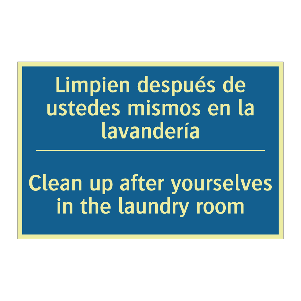 Limpien después de ustedes mismos  /.../ - Clean up after yourselves in the  /.../