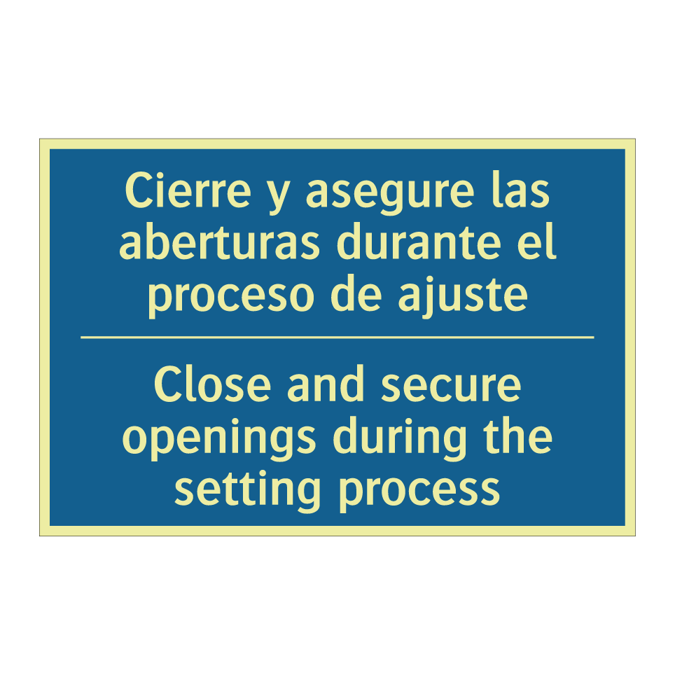 Cierre y asegure las aberturas  /.../ - Close and secure openings during  /.../