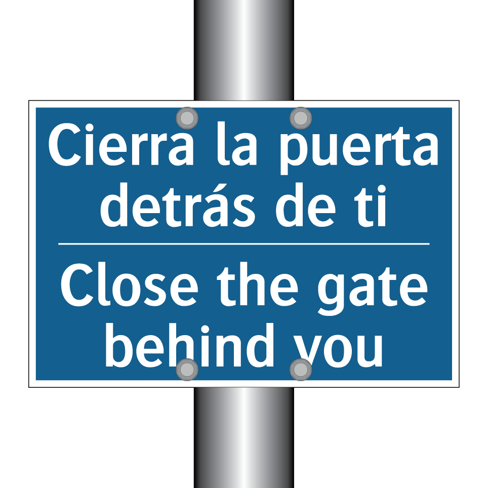 Cierra la puerta detrás de ti - Close the gate behind you