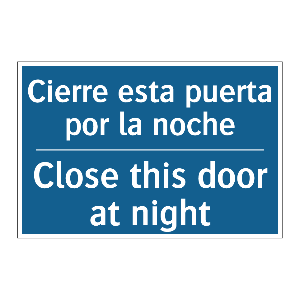 Cierre esta puerta por la noche /.../ - Close this door at night