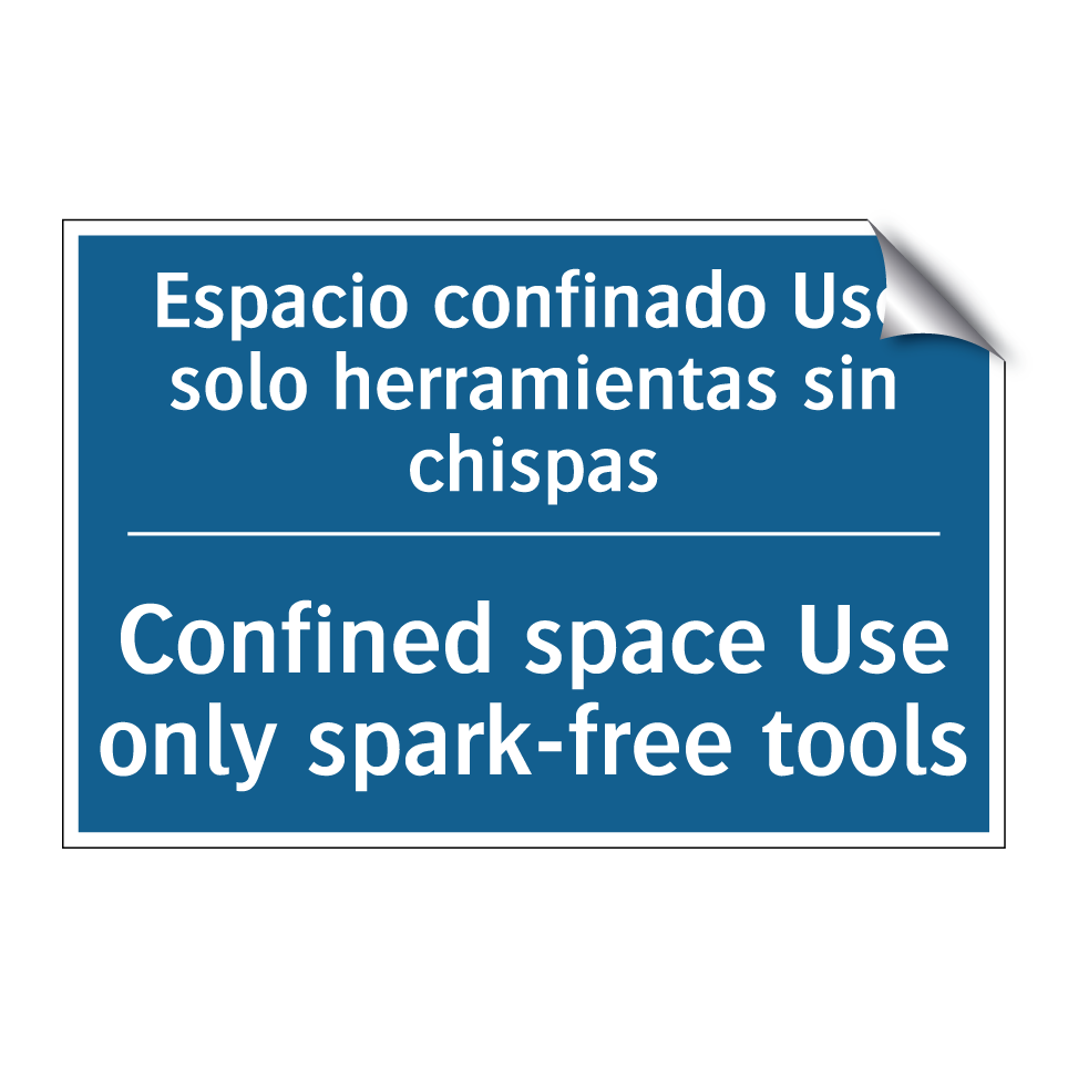 Espacio confinado Use solo herramientas  /.../ - Confined space Use only spark-free  /.../