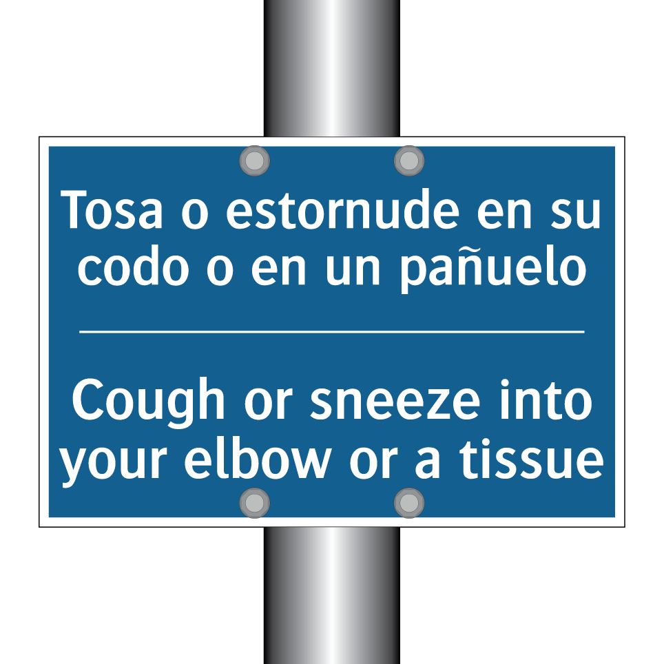 Tosa o estornude en su codo o  /.../ - Cough or sneeze into your elbow  /.../