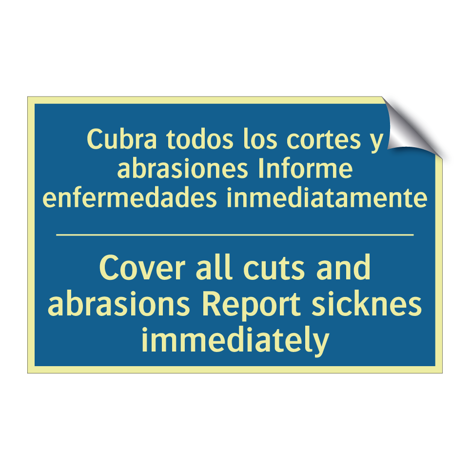 Cubra todos los cortes y abrasiones  /.../ - Cover all cuts and abrasions Report  /.../