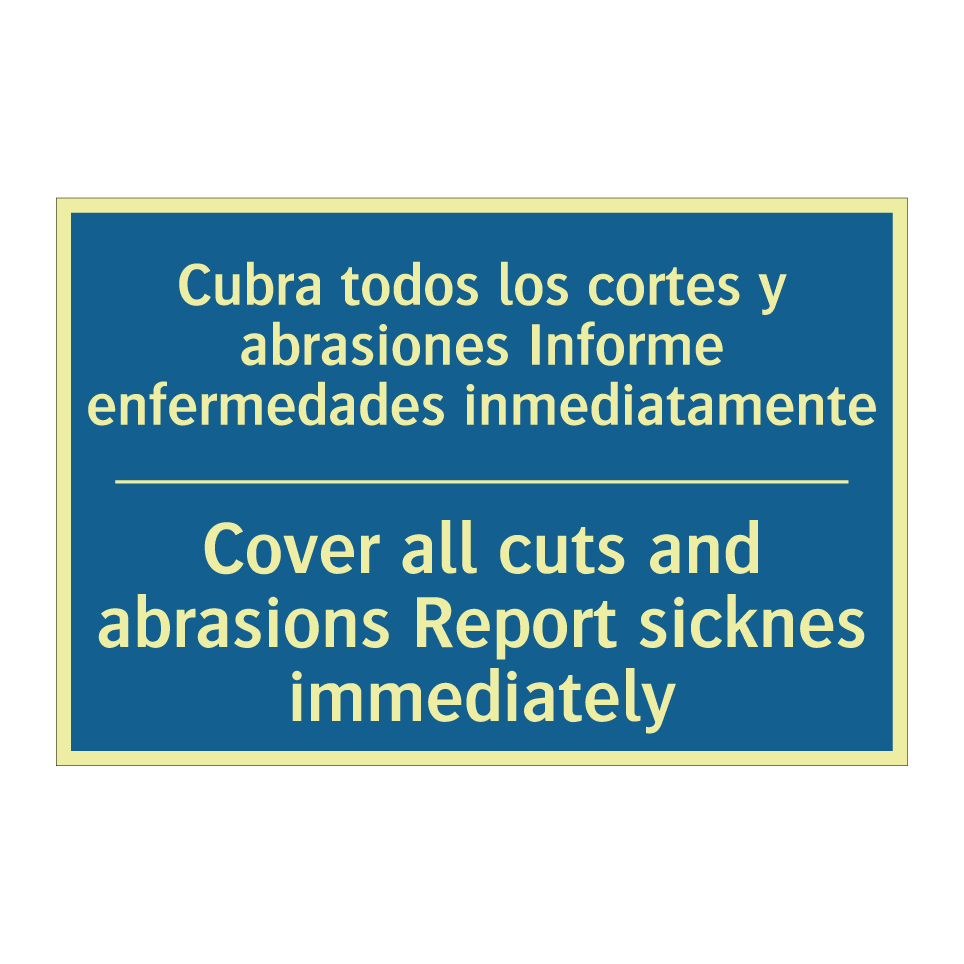 Cubra todos los cortes y abrasiones  /.../ - Cover all cuts and abrasions Report  /.../