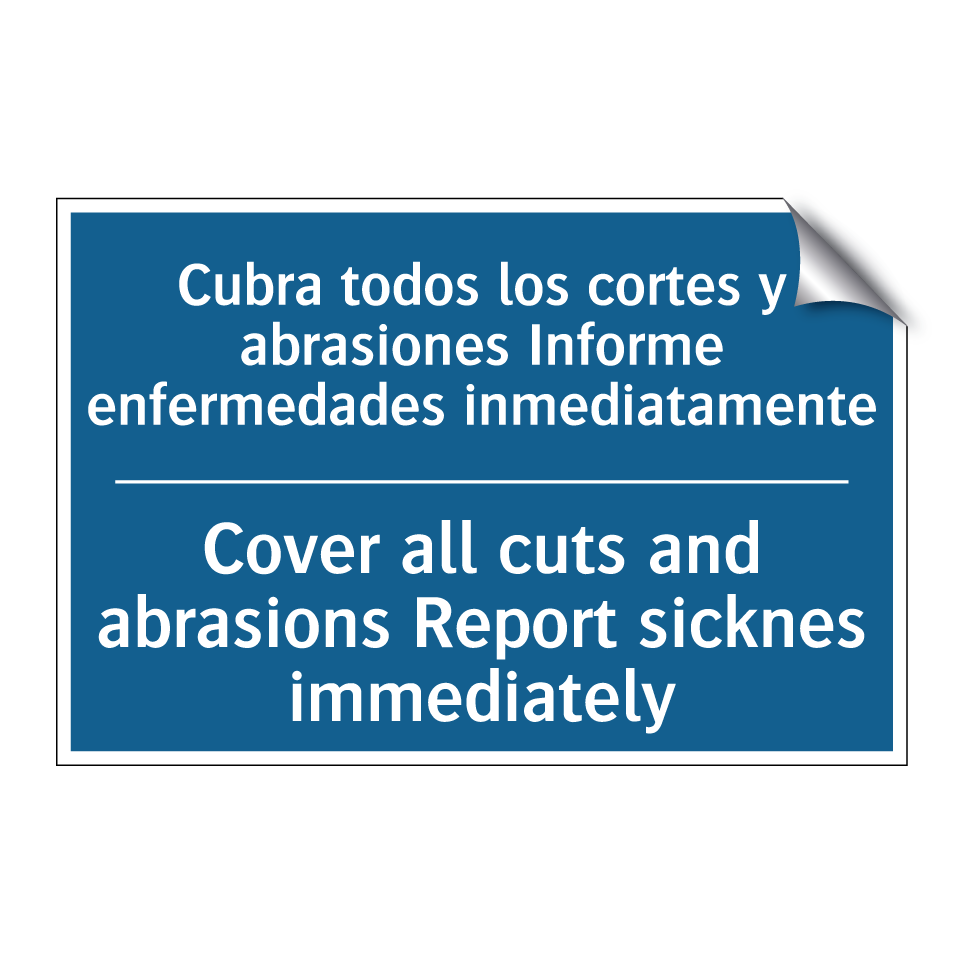 Cubra todos los cortes y abrasiones  /.../ - Cover all cuts and abrasions Report  /.../