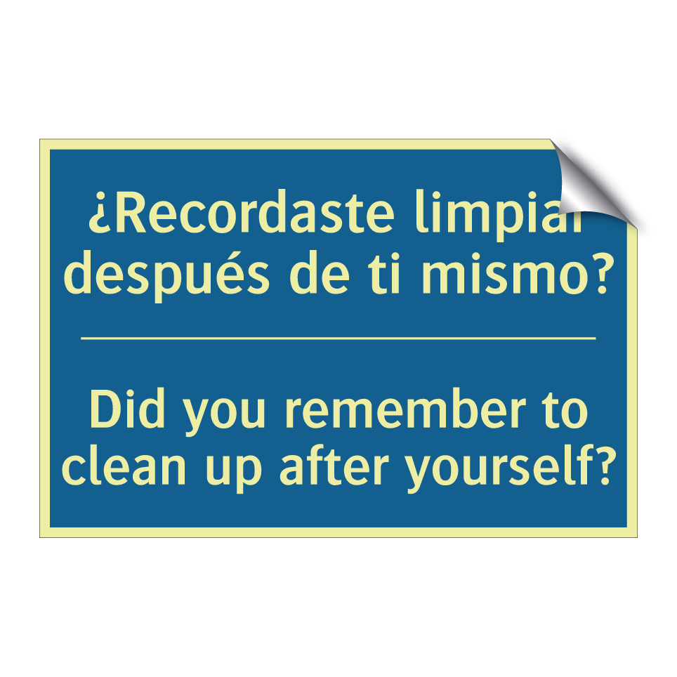 ¿Recordaste limpiar después de  /.../ - Did you remember to clean up after  /.../