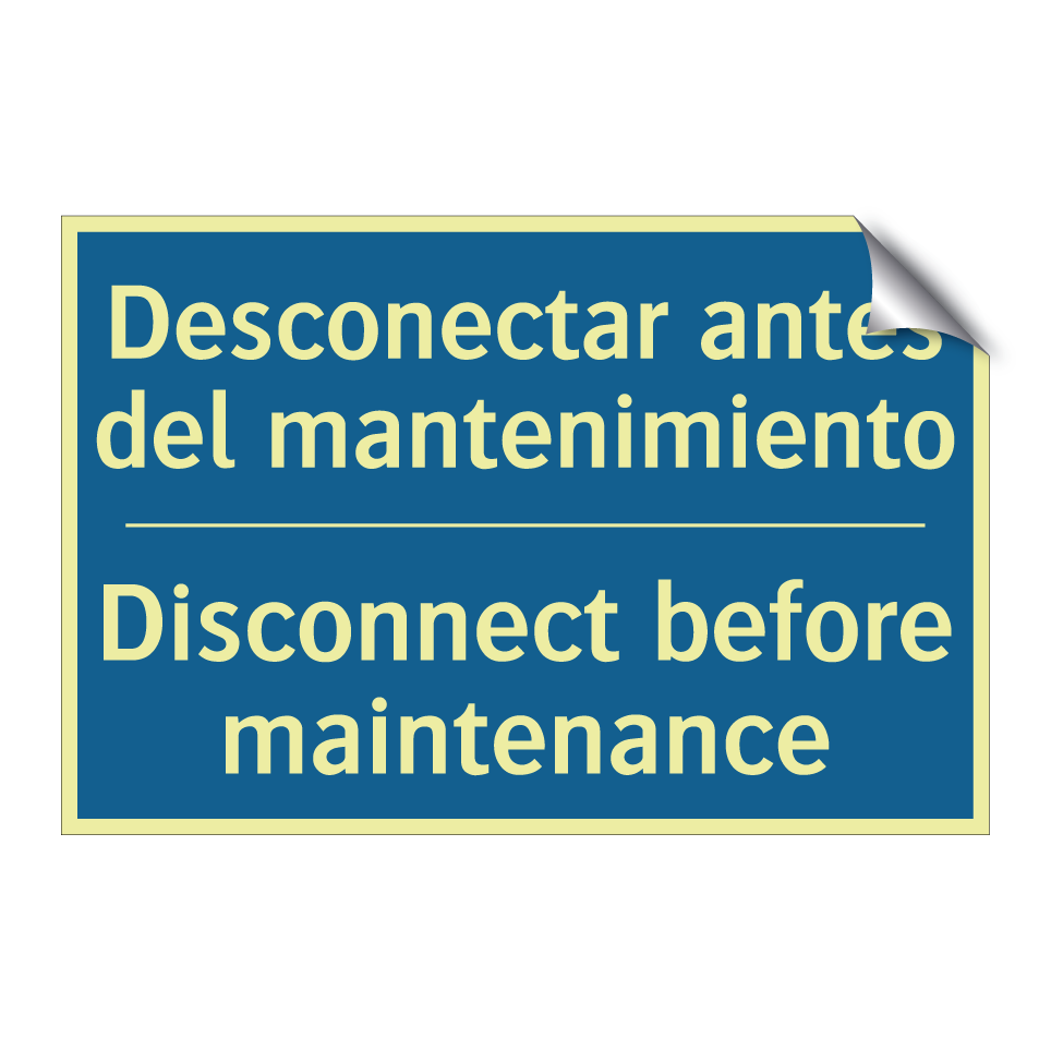 Desconectar antes del mantenimiento /.../ - Disconnect before maintenance