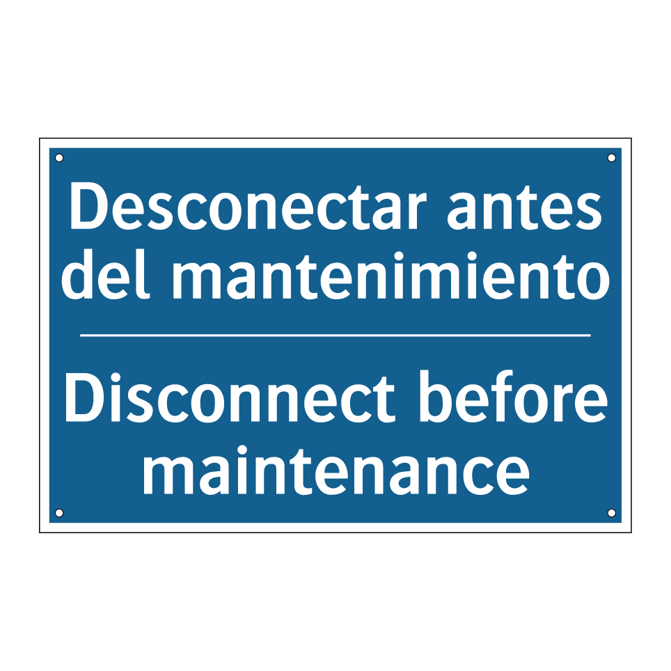 Desconectar antes del mantenimiento /.../ - Disconnect before maintenance