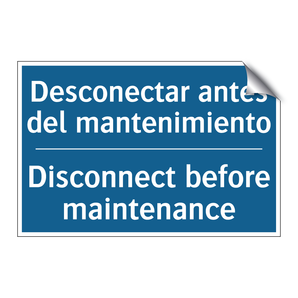 Desconectar antes del mantenimiento /.../ - Disconnect before maintenance