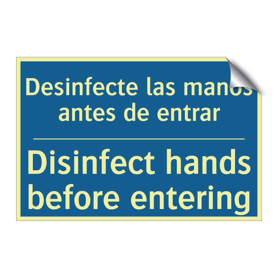 Desinfecte las manos antes de  /.../ - Disinfect hands before entering /.../