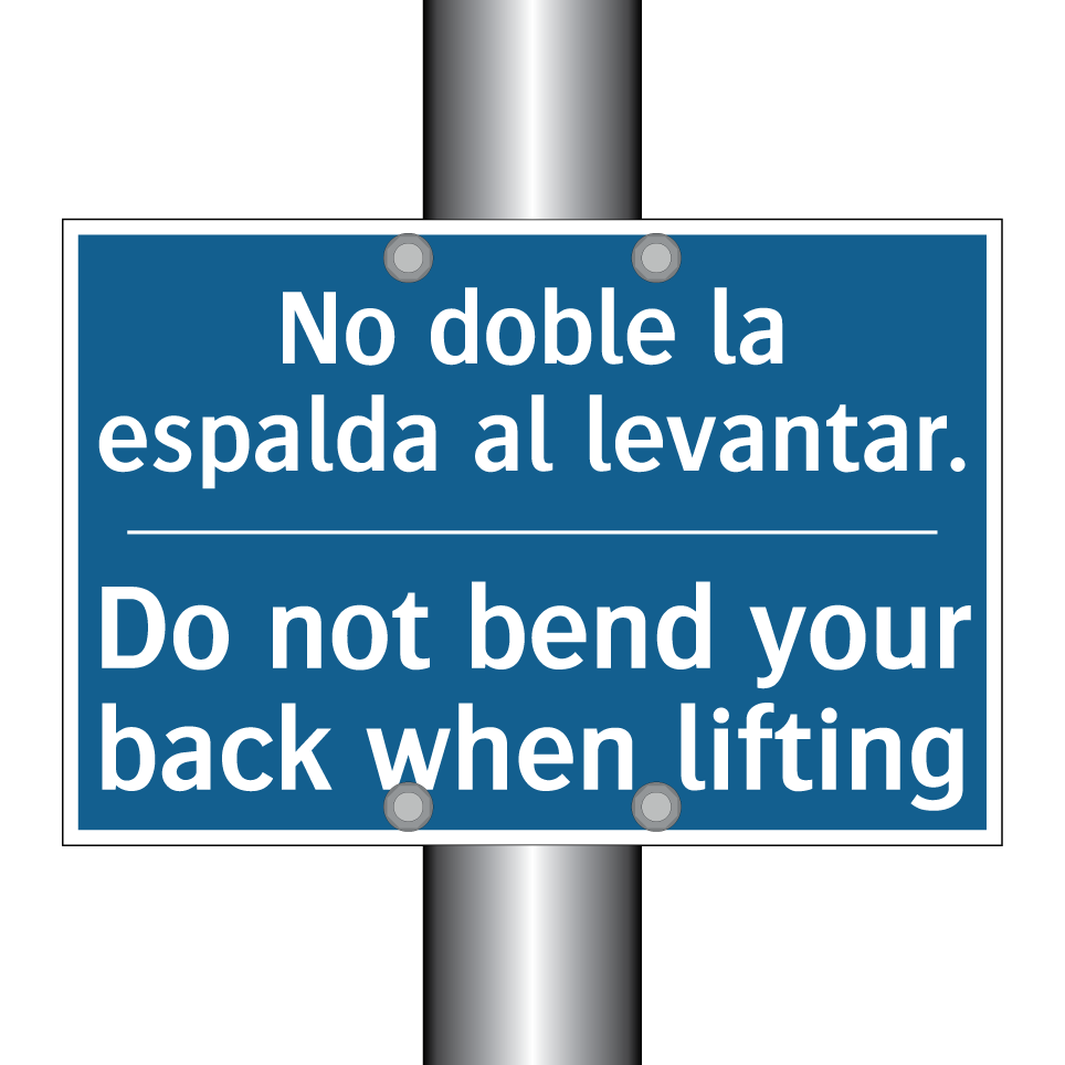 No doble la espalda al levantar. /.../ - Do not bend your back when lifting /.../