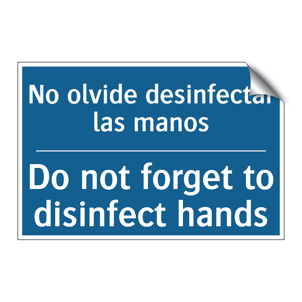 No olvide desinfectar las manos /.../ - Do not forget to disinfect hands /.../