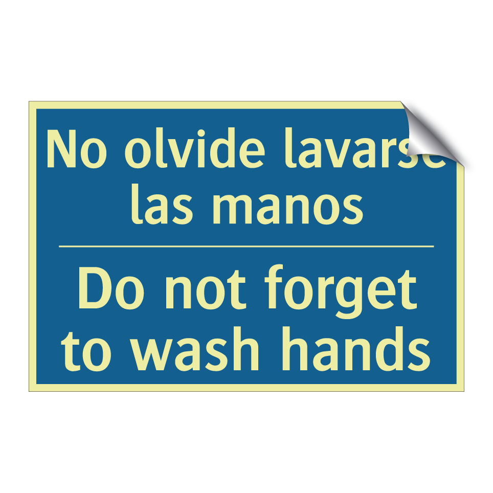 No olvide lavarse las manos - Do not forget to wash hands