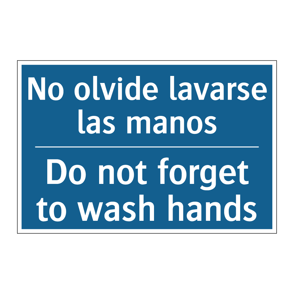 No olvide lavarse las manos - Do not forget to wash hands
