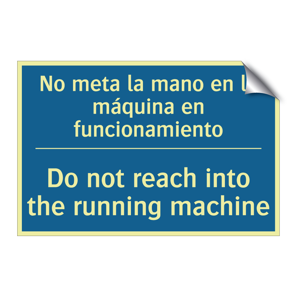 No meta la mano en la máquina  /.../ - Do not reach into the running  /.../