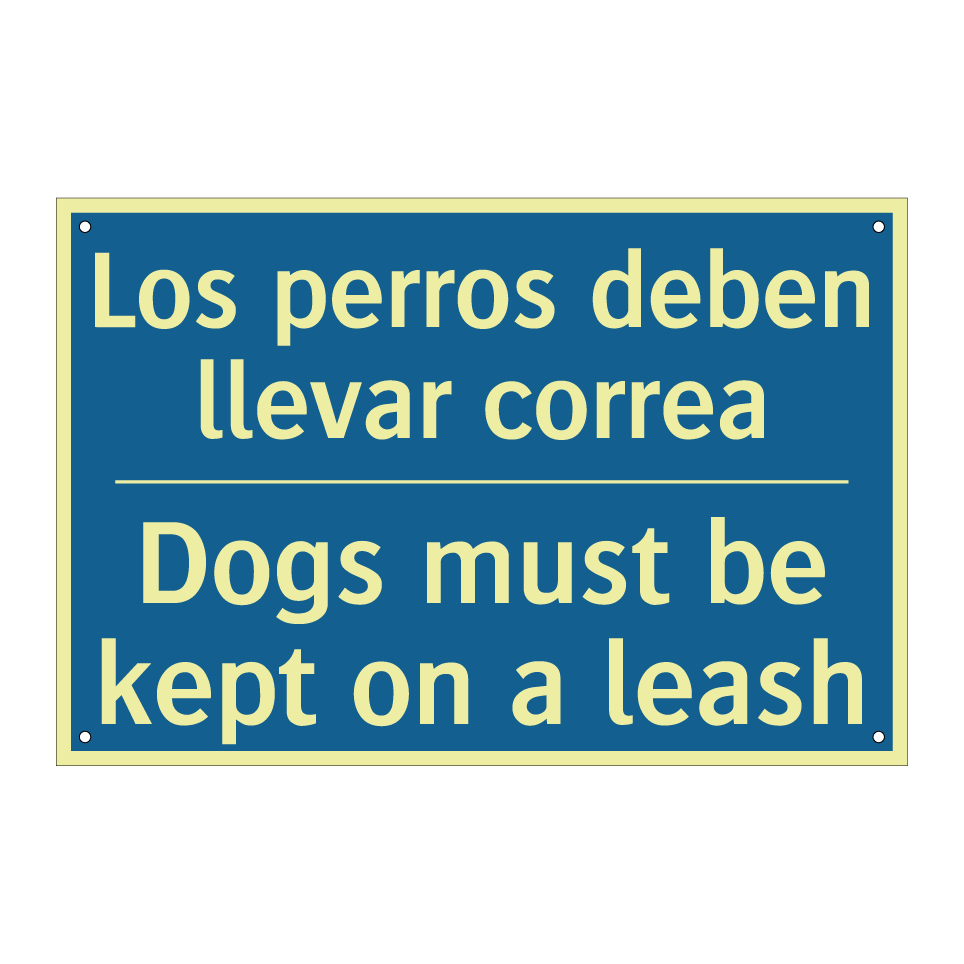 Los perros deben llevar correa - Dogs must be kept on a leash