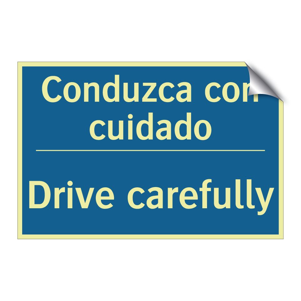 Conduzca con cuidado - Drive carefully