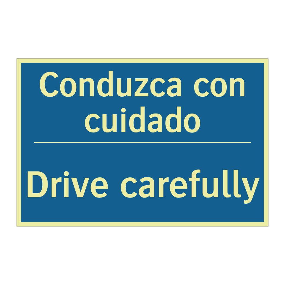 Conduzca con cuidado - Drive carefully