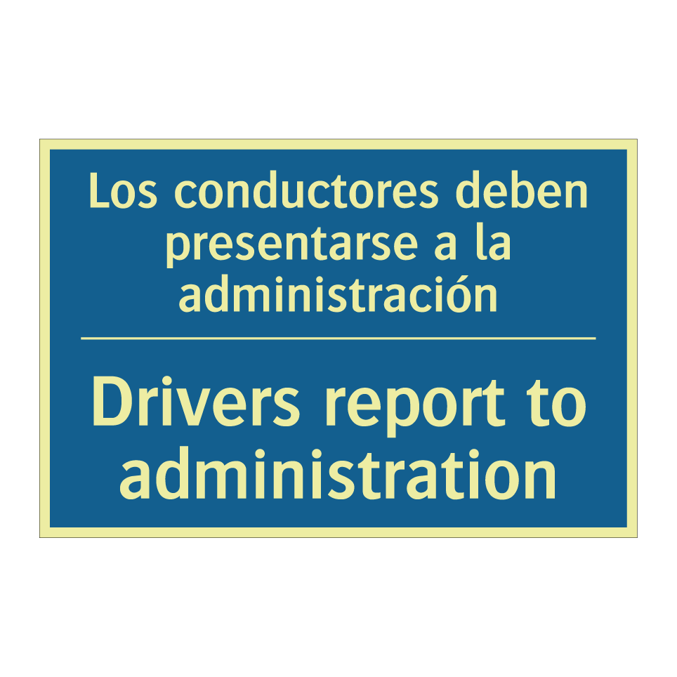 Los conductores deben presentarse  /.../ - Drivers report to administration /.../