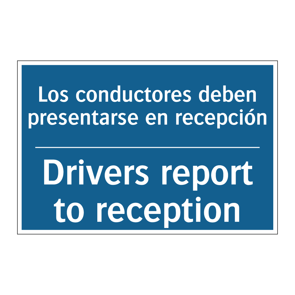 Los conductores deben presentarse  /.../ - Drivers report to reception