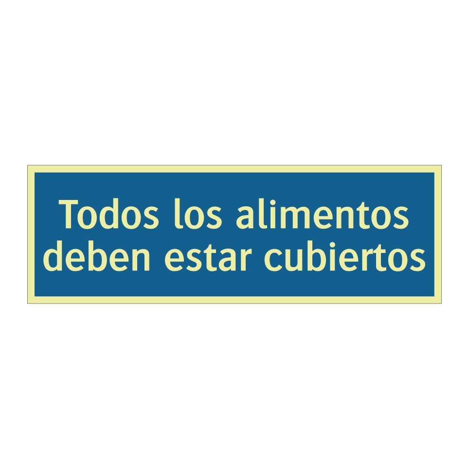 Todos los alimentos deben estar cubiertos