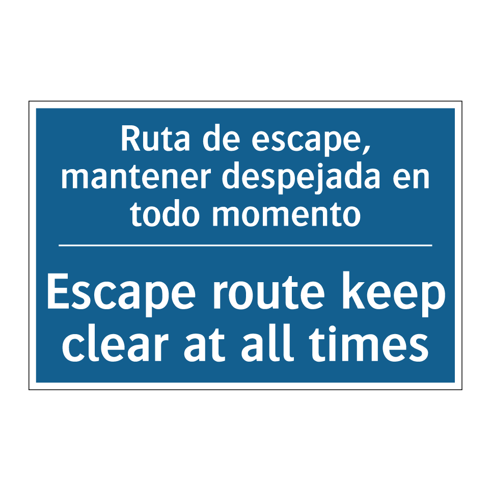 Ruta de escape, mantener despejada  /.../ - Escape route keep clear at all  /.../