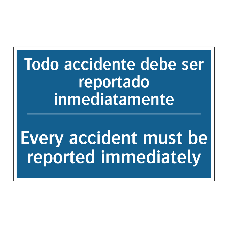 Todo accidente debe ser reportado  /.../ - Every accident must be reported  /.../