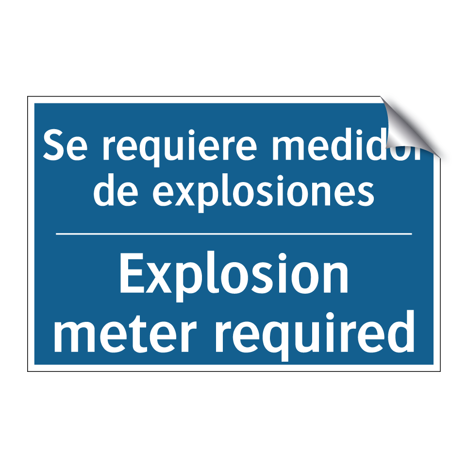 Se requiere medidor de explosiones /.../ - Explosion meter required