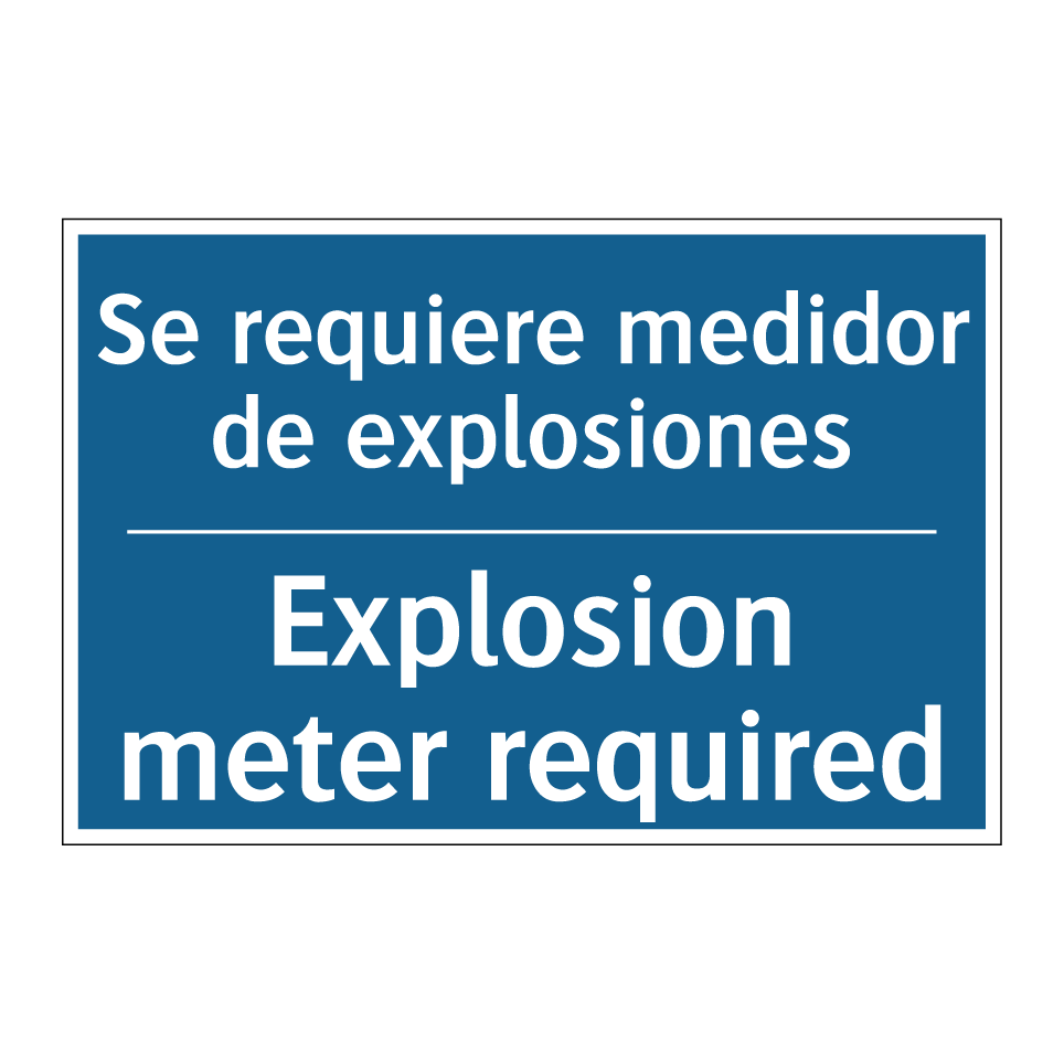Se requiere medidor de explosiones /.../ - Explosion meter required