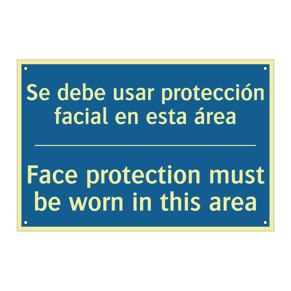 Se debe usar protección facial  /.../ - Face protection must be worn in  /.../
