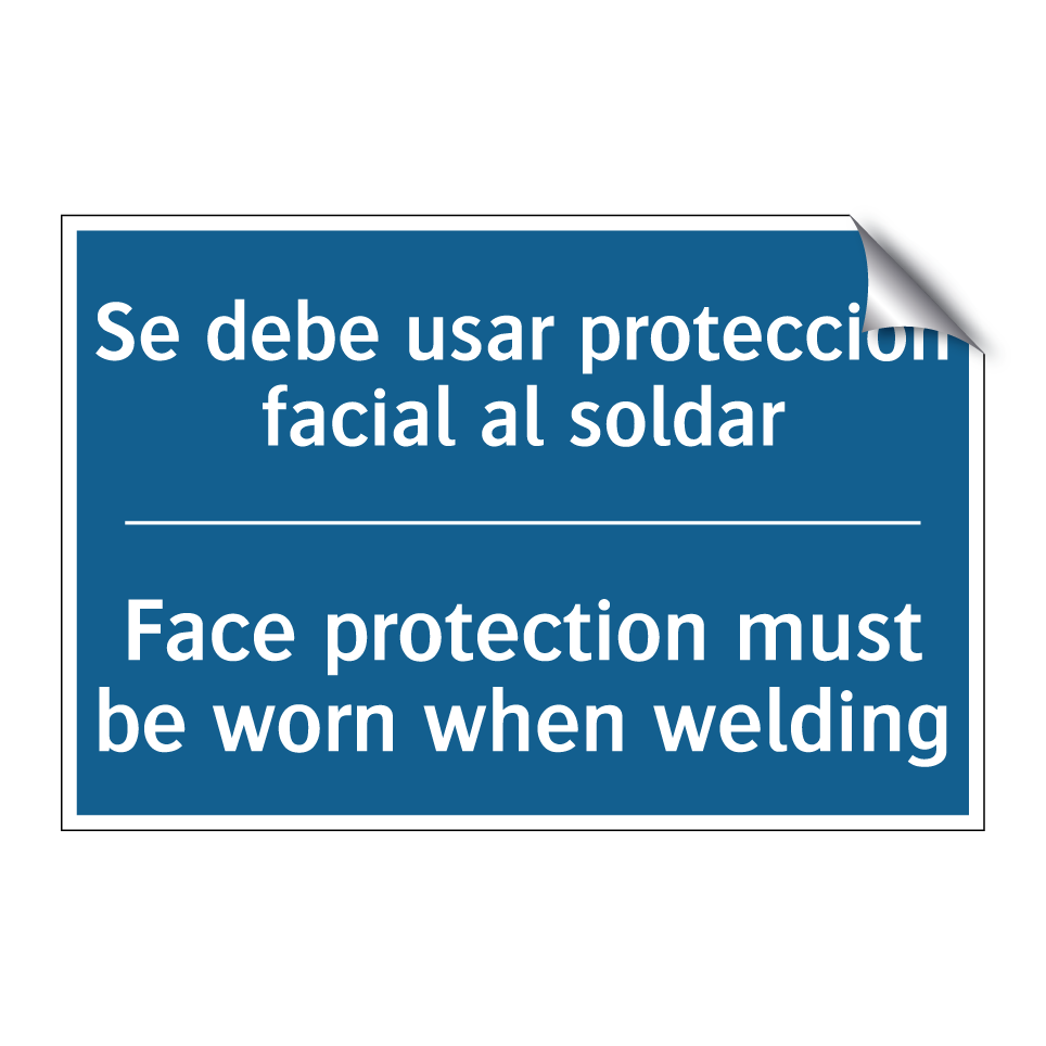 Se debe usar protección facial  /.../ - Face protection must be worn when  /.../