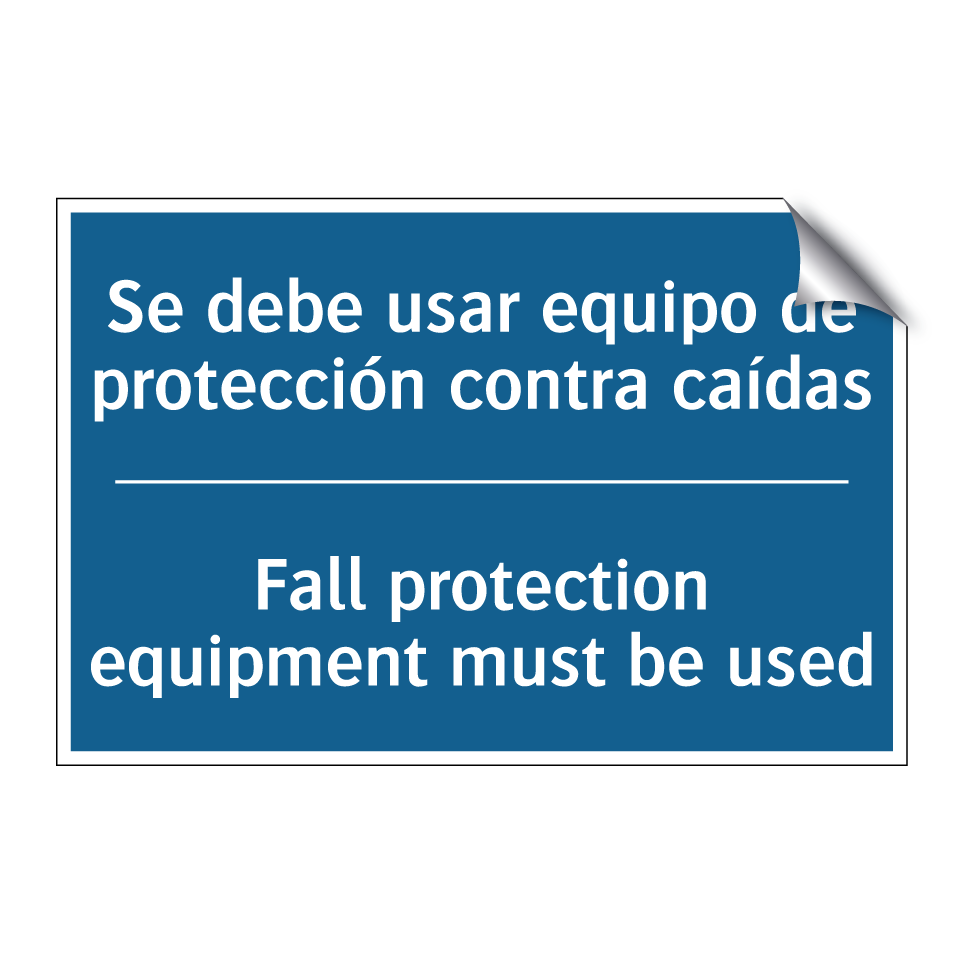 Se debe usar equipo de protección  /.../ - Fall protection equipment must  /.../