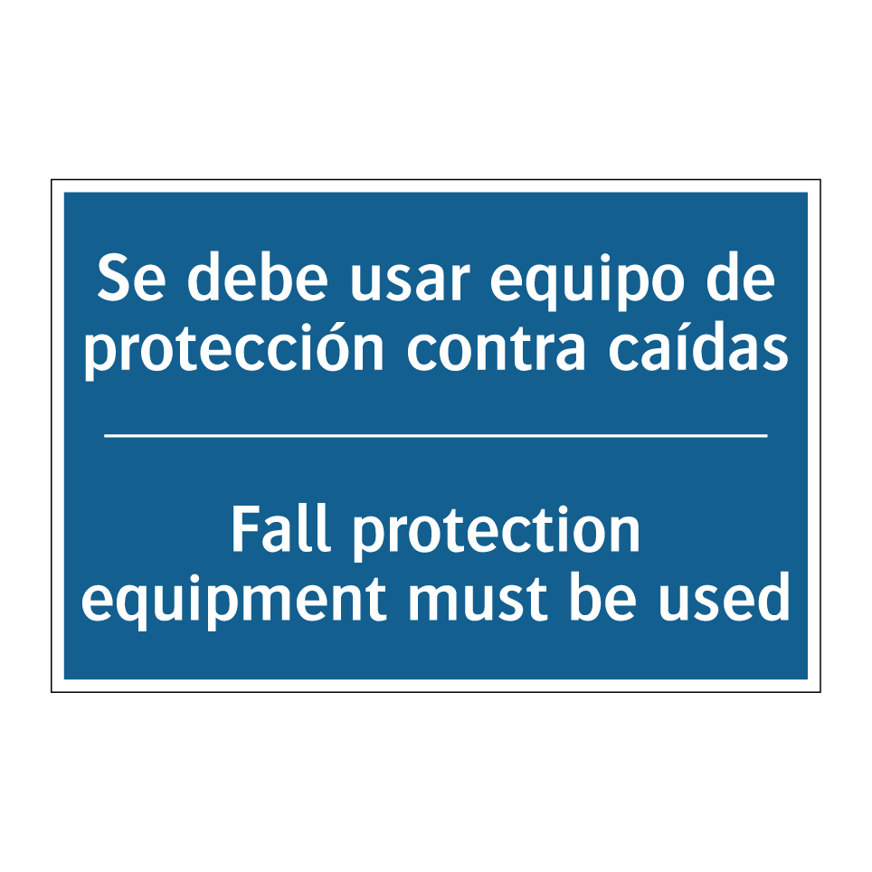 Se debe usar equipo de protección  /.../ - Fall protection equipment must  /.../