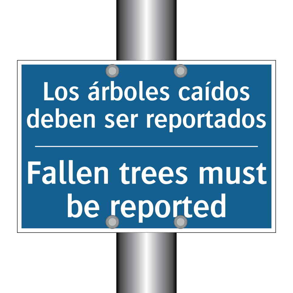 Los árboles caídos deben ser reportados /.../ - Fallen trees must be reported