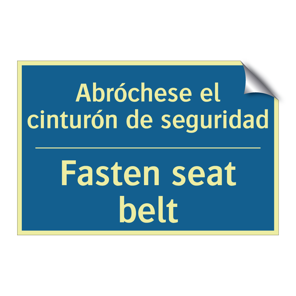 Abróchese el cinturón de seguridad /.../ - Fasten seat belt