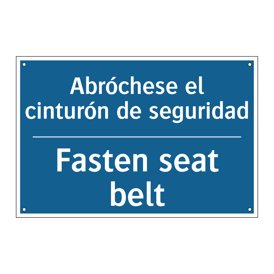Abróchese el cinturón de seguridad /.../ - Fasten seat belt