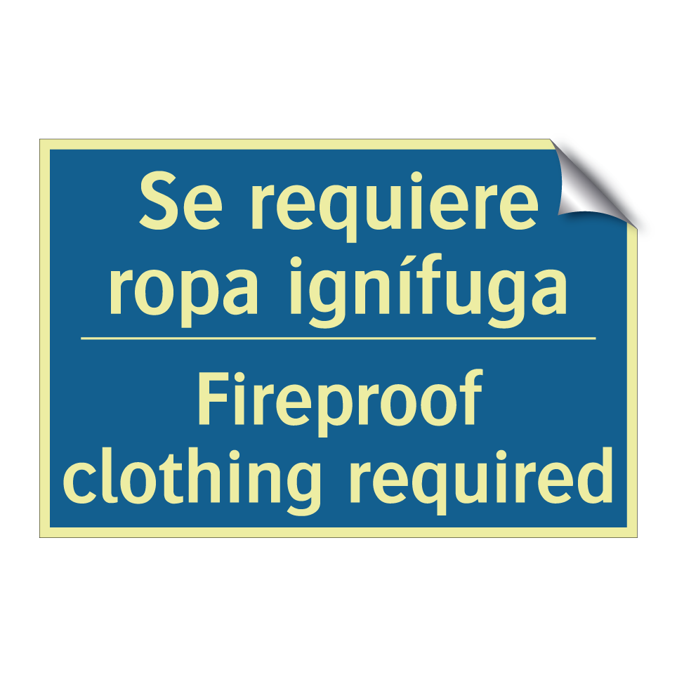 Se requiere ropa ignífuga - Fireproof clothing required