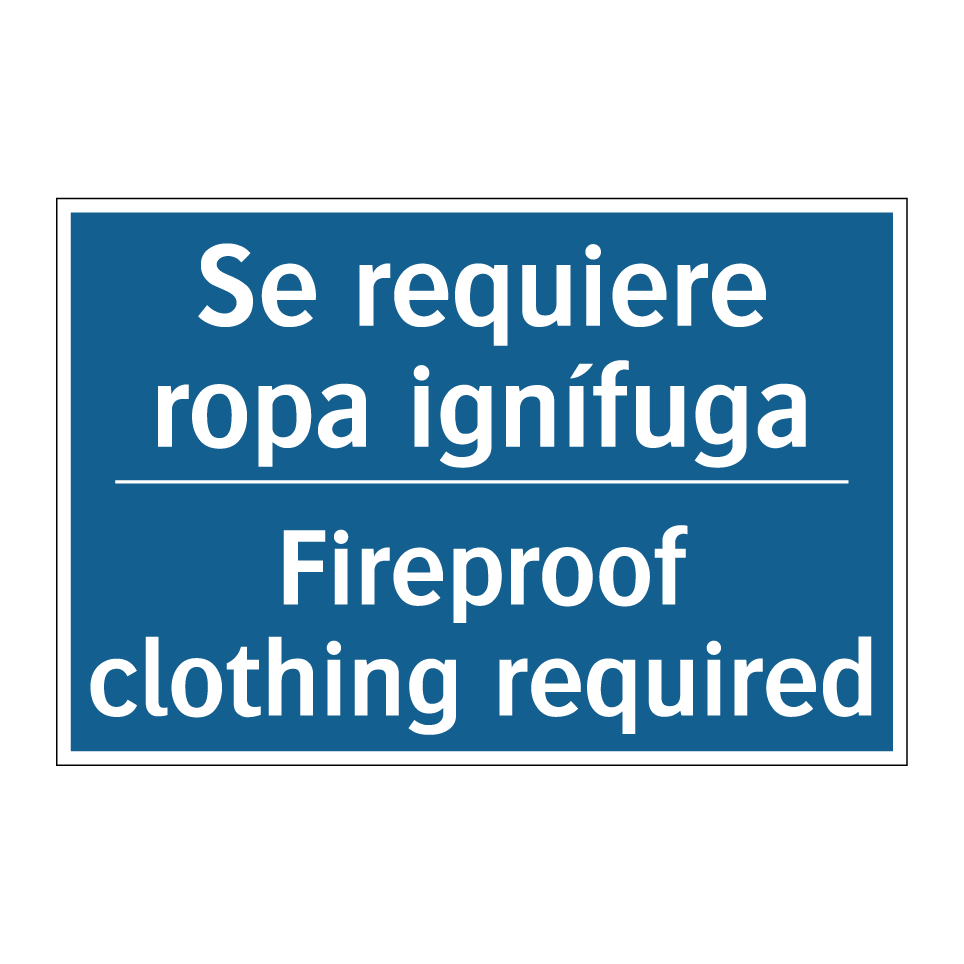 Se requiere ropa ignífuga - Fireproof clothing required