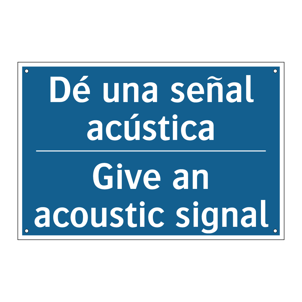 Dé una señal acústica - Give an acoustic signal