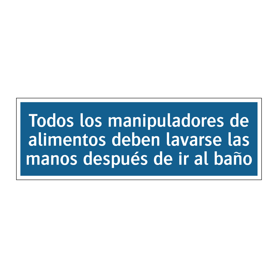 Todos los manipuladores de alimentos deben lavarse las manos después de ir al baño