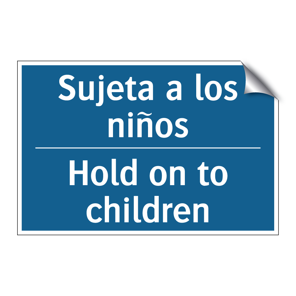 Sujeta a los niños - Hold on to children