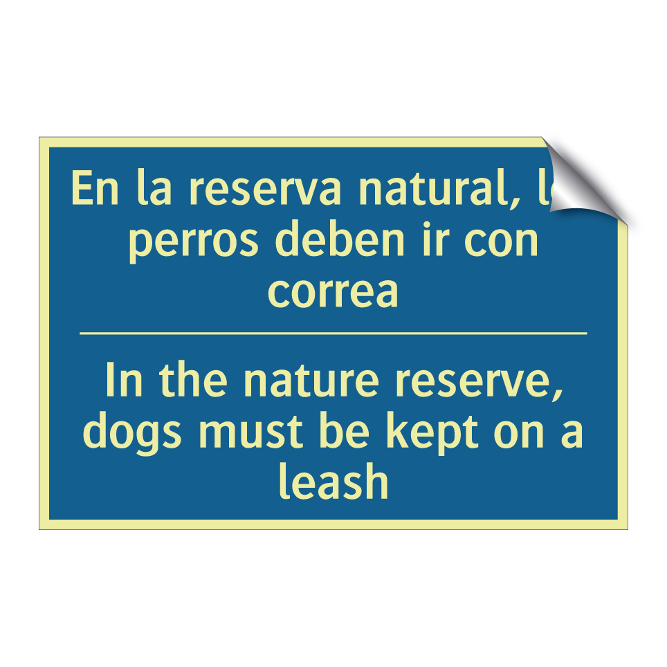 En la reserva natural, los perros  /.../ - In the nature reserve, dogs must  /.../