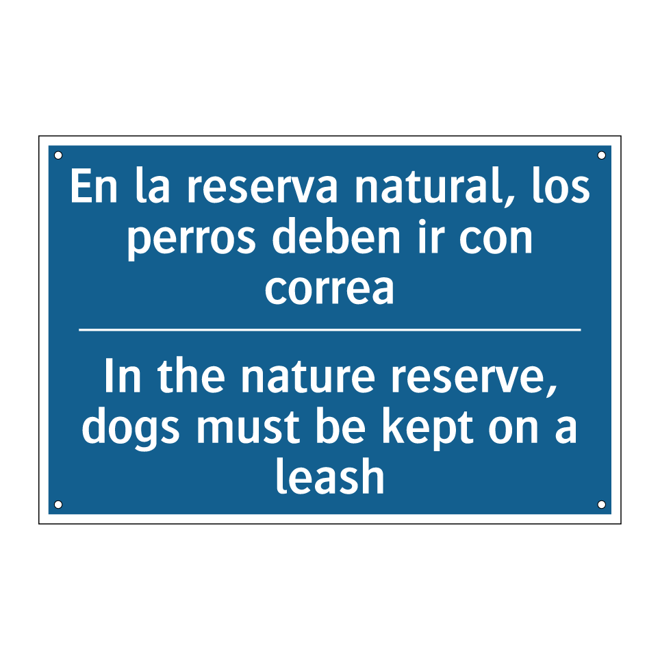 En la reserva natural, los perros  /.../ - In the nature reserve, dogs must  /.../