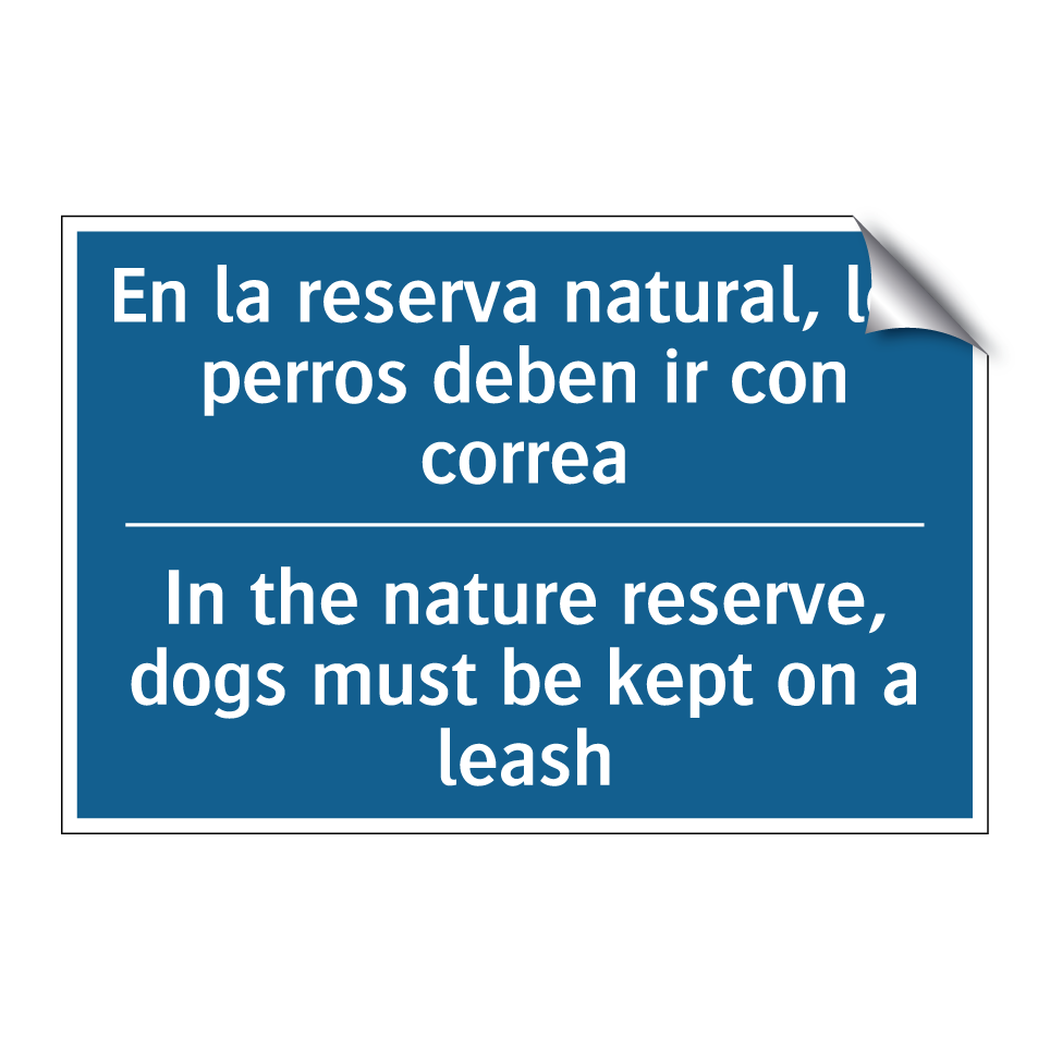 En la reserva natural, los perros  /.../ - In the nature reserve, dogs must  /.../