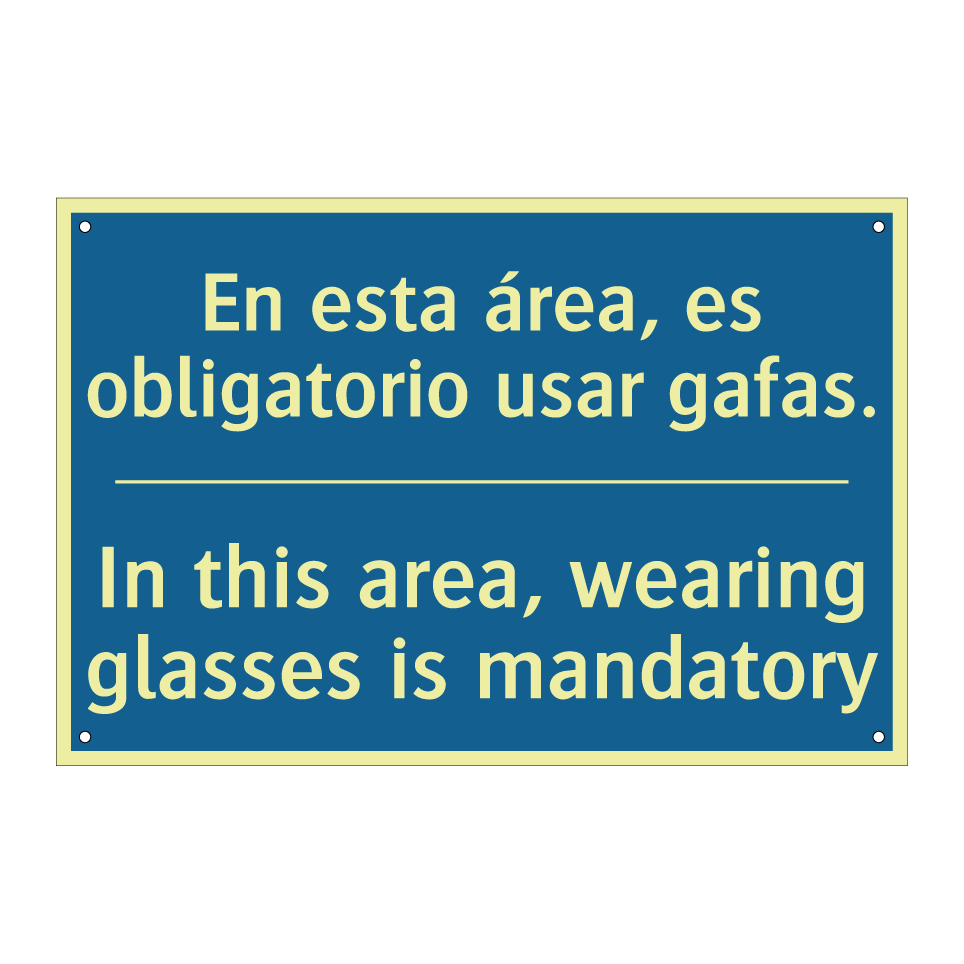 En esta área, es obligatorio usar  /.../ - In this area, wearing glasses  /.../